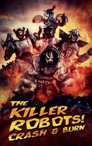 The Killer Robots! Crash and Burn