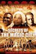 Secrets of the Magic City