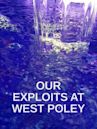 Our Exploits at West Poley