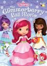 Strawberry Shortcake: The Glimmerberry Ball Movie