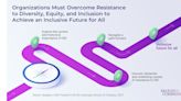 Organizations Must Navigate DEI Resistance and Misconceptions to Enable an Inclusive Future for All, Says HR Research & Advisory Firm McLean...