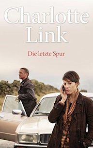 Charlotte Link - Die letzte Spur