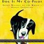 Dog is My Co-Pilot: Great Writers on the World's Oldest Friendship