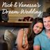 Nick & Vanessa's Dream Wedding