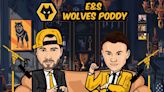 E&S Wolves podcast: Episode 342 - Hola! We're bacccck!
