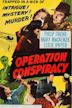 Operation Conspiracy