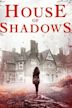 House of Shadows