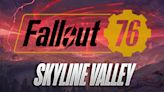 Fallout 76 Skyline Valley Release Date, Trailer, Story