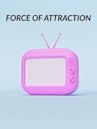 Force of Attraction