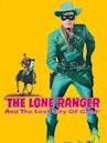 The Lone Ranger and the Lost City of Gold