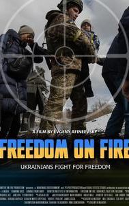 Freedom on Fire: Ukraine's Fight for Freedom