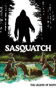 Sasquatch, the Legend of Bigfoot