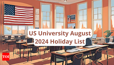 US University August 2024 Holiday List: Institutions will remain closed on these dates, check details here | - Times of India