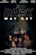 A Dark Way Out