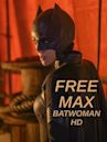 FREE MAX: Batwoman HD