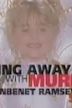 Getting Away with Murder: The JonBenet Ramsey Story