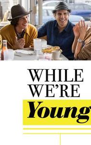 While We're Young