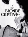 The Blonde Captive