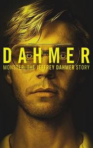 Dahmer -- Monster: The Jeffrey Dahmer Story