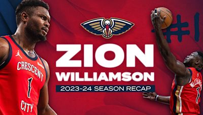 Zion Williamson | 2023-24 NBA Season in Review