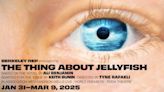 World Premiere Adaptation of THE THING ABOUT JELLYFISH Opens at Berkeley Rep in 2025