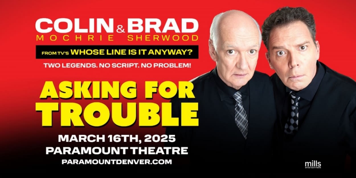 COLIN MOCHRIE AND BRAD SHERWOOD: ASKING FOR TROUBLE TOUR is Coming to Paramount Theatre