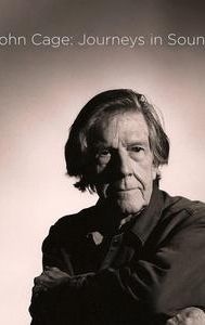 John Cage: Journeys in Sound