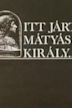 Itt járt Mátyás király