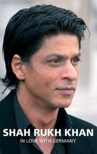 Shah Rukh Khan: In Love with Germany