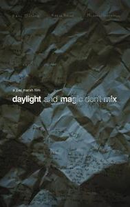 Daylight and Magic Don't Mix