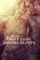 Ain't Them Bodies Saints