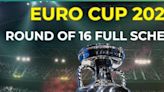 Euro Cup 2024 Round of 16 full schedule, live match time, telecast details