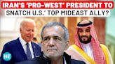 US’ Top Mideast Ally Sends ‘Special’ Message To Iran’s New ‘Pro-West’ President: ‘Keen To…’ | Saudi