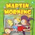 Martin Morning