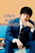 Only Just Married
