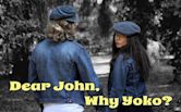 Dear John, Why Yoko?