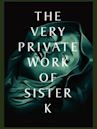 The Very Private Work of Sister K