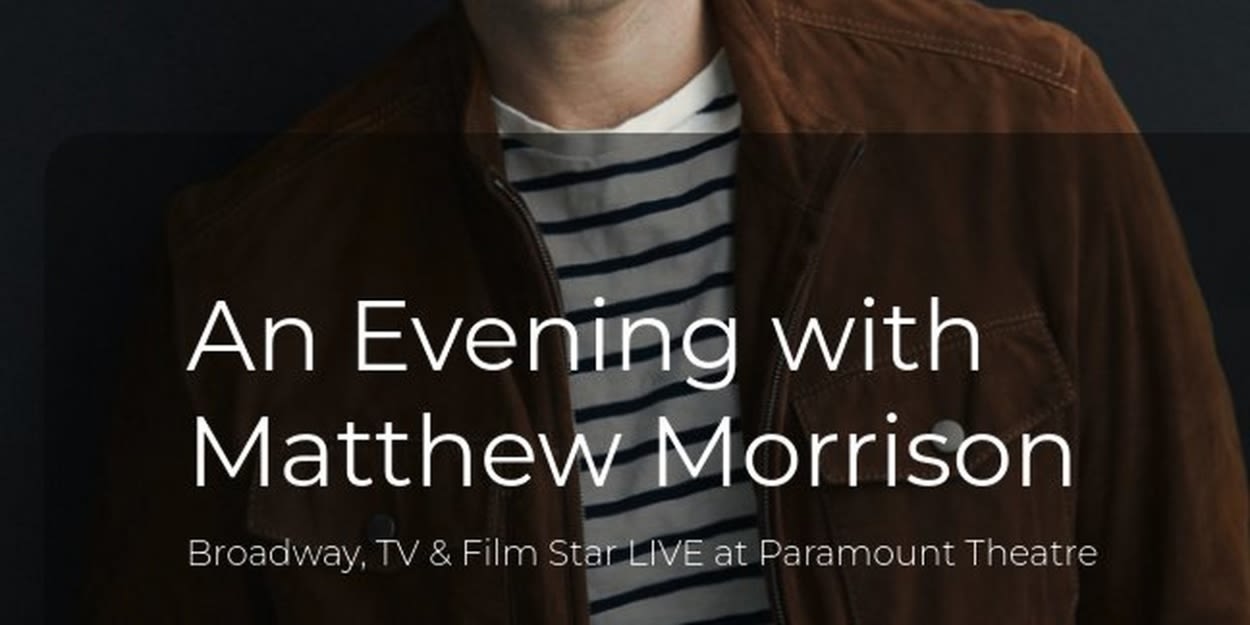 Spotlight: MATTHEW MORRISON at Paramount Theatre