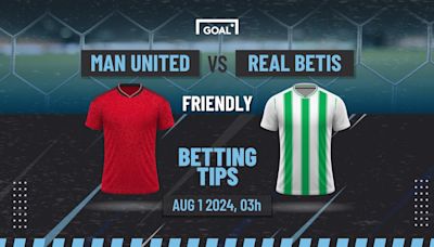 Man Utd vs Real Betis Predictions and Betting Tips: United Back on Top | Goal.com UK