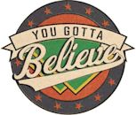 You Gotta Believe | Family, Sport