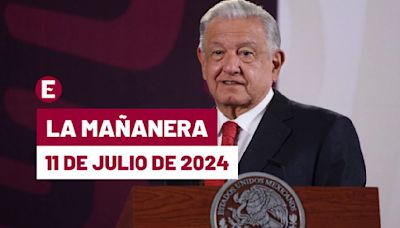 La 'Mañanera' hoy en vivo de López Obrador: Temas de la conferencia del 11 de julio de 2024