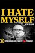 Joe List: I Hate Myself