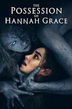 The Possession of Hannah Grace