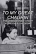 To My Great Chagrin: The Unbelievable Story of Brother Theodore