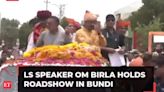 Speaker Om Birla holds roadshow in Rajasthan's Bundi; says investments in all sectors coming to India