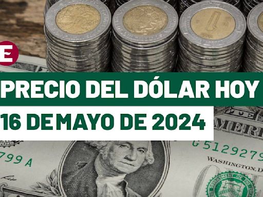 ¡Peso se repliega tras tocar mejor nivel! Precio del dólar hoy 16 de mayo de 2024