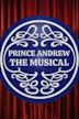 Prince Andrew: The Musical