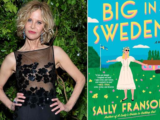 Meg Ryan Narrates Sally Franson’s Second Novel 'Big in Sweden' — Here’s a First Listen! (Exclusive)