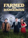 Farmed and Dangerous