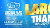 Lincoln Park Performing Arts Center sells single tickets for 2023-2024 performance series